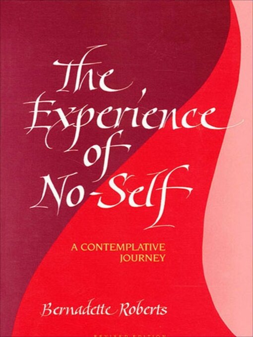 Title details for The Experience of No-Self by Bernadette Roberts - Available